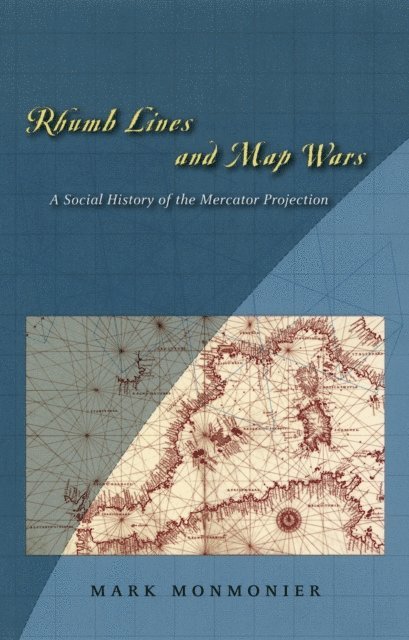 Mark Monmonier - Rhumb Lines and Map Wars, E-bok
