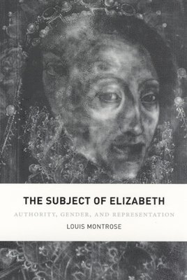 Louis Montrose - Subject of Elizabeth, Inbunden. Tillgänglighet: Tillfälligt slut