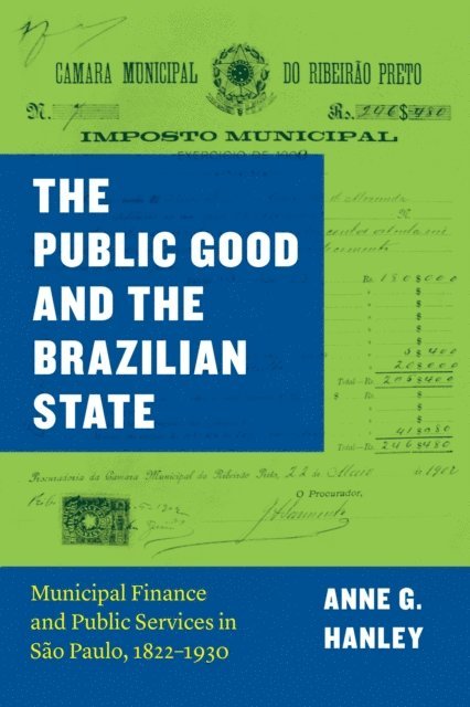 Anne G. Hanley - Public Good and the Brazilian State, E-bok