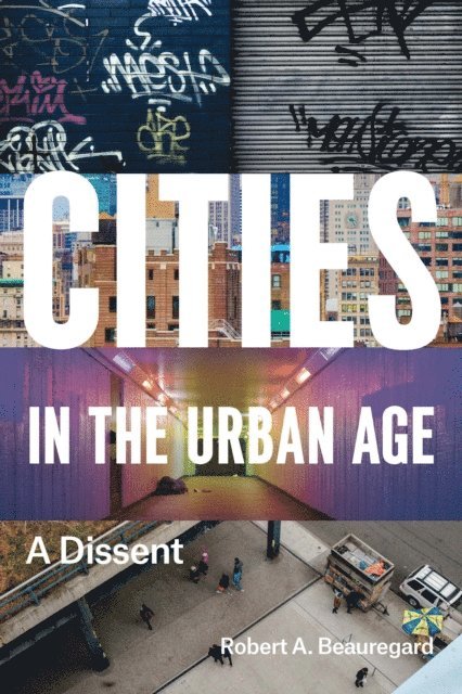Robert A. Beauregard - Cities in the Urban Age, E-bok