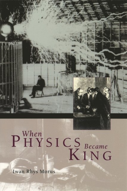Iwan Rhys Morus - When Physics Became King, E-bok