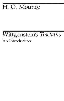 H. O. Mounce - Wittgenstein's Tractatus: An Introduction, Häftad