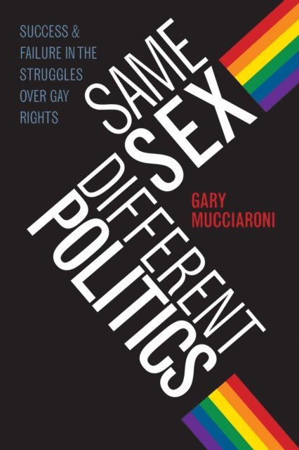 Gary Mucciaroni - Same Sex, Different Politics, E-bok