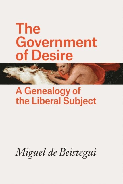 Miguel de Beistegui - Government of Desire, E-bok