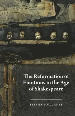Steven Mullaney - Reformation of Emotions in the Age of Shakespeare, Inbunden. Tillgänglighet: Lägg i varukorg