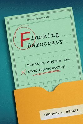 Michael A. Rebell - Flunking Democracy, Inbunden. Tillgänglighet: Tillfälligt slut