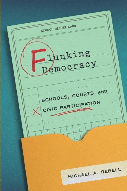 Michael A. Rebell - Flunking Democracy, E-bok. Tillgänglighet: Lägg i varukorg