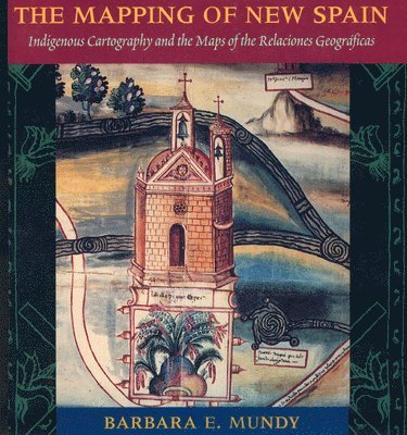 Barbara E. Mundy - Mapping of New Spain, Häftad. Tillgänglighet: Tillfälligt slut