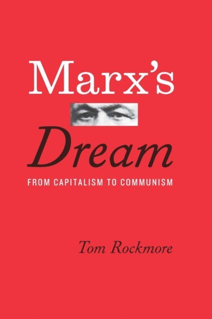 Tom Rockmore - Marx's Dream, E-bok
