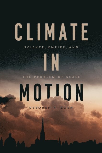 Deborah R. Coen - Climate in Motion, E-bok