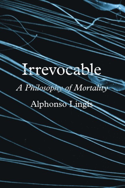 Alphonso Lingis - Irrevocable, E-bok
