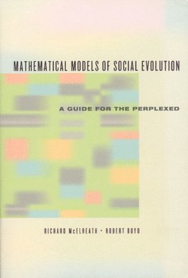 Richard Mcelreath, Robert Boyd - Mathematical Models of Social Evolution – A Guide for the Perplexed, Inbunden