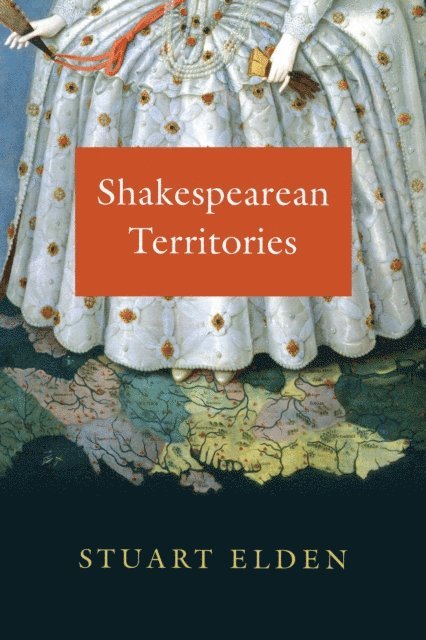 Stuart Elden - Shakespearean Territories, E-bok
