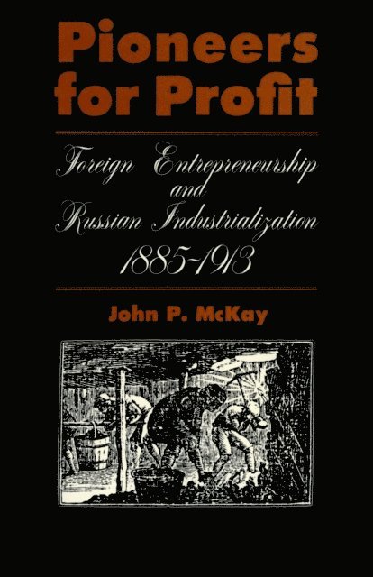 John P. McKay - Pioneers for Profit, E-bok