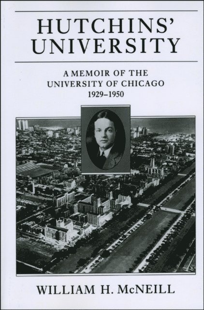 William H. McNeill - Hutchins' University, E-bok