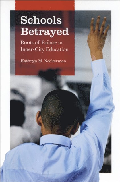 Kathryn M. Neckerman - Schools Betrayed, E-bok. Tillgänglighet: Lägg i varukorg