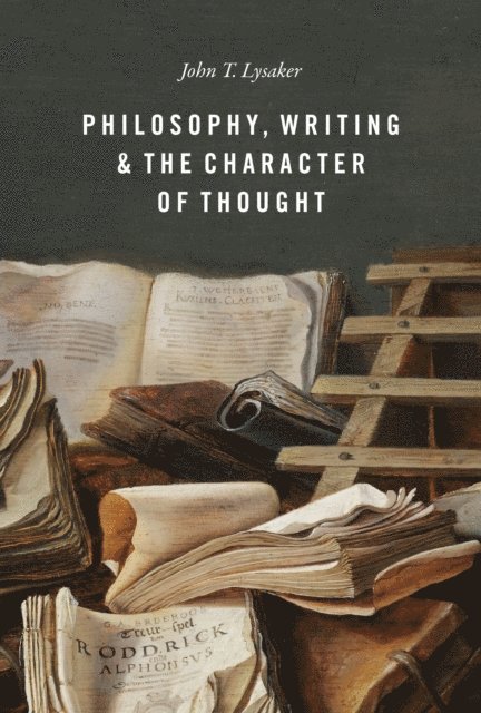 John T. Lysaker - Philosophy, Writing, and the Character of Thought, E-bok