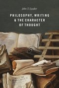Philosophy, Writing, and the Character of Thought