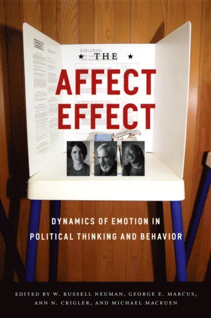 Ann N. Crigler, Michael MacKuen, W. Russell Neuman, George E. Marcus - Affect Effect, E-bok