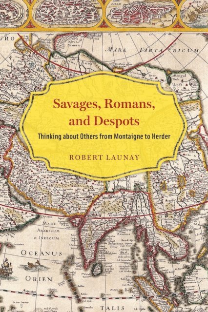 Robert Launay - Savages, Romans, and Despots, E-bok