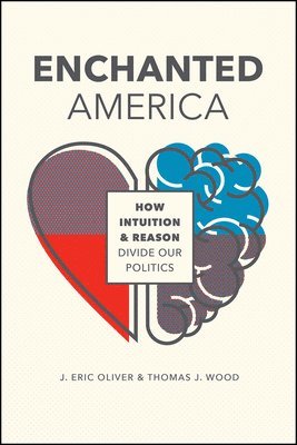 J. Eric Oliver, Thomas J. Wood - Enchanted America, Inbunden