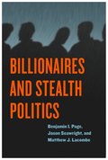 Billionaires and Stealth Politics