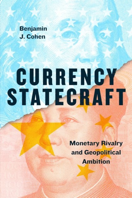 Benjamin J. Cohen - Currency Statecraft, E-bok