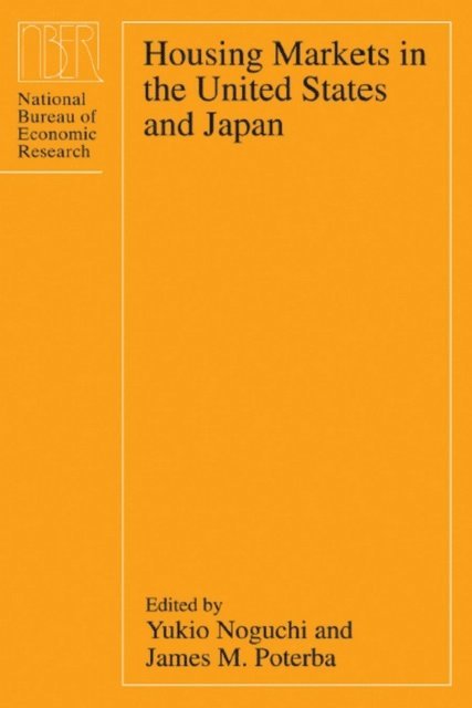 James M. Poterba, Yukio Noguchi - Housing Markets in the United States and Japan, E-bok