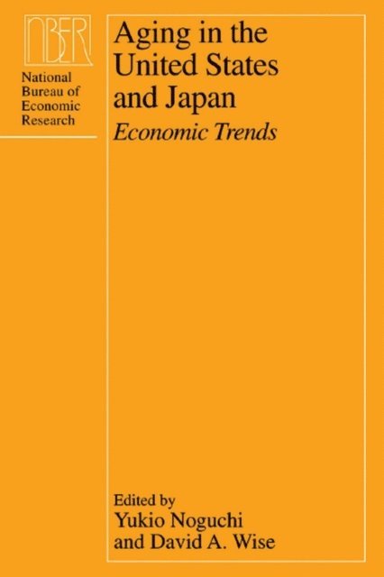 David A. Wise, Yukio Noguchi - Aging in the United States and Japan, E-bok