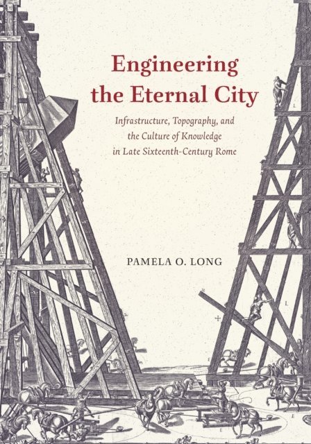 Pamela O. Long - Engineering the Eternal City, E-bok
