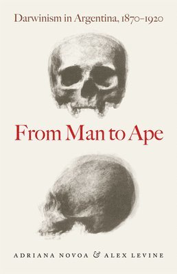 Adriana Novoa, Alex Levine - From Man to Ape, Inbunden. Tillgänglighet: Tillfälligt slut