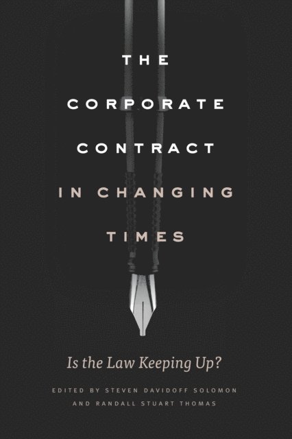 Randall Stuart Thomas, Steven Davidoff Solomon - Corporate Contract in Changing Times, E-bok