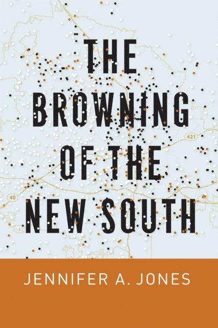 Jennifer A. Jones - Browning of the New South, E-bok