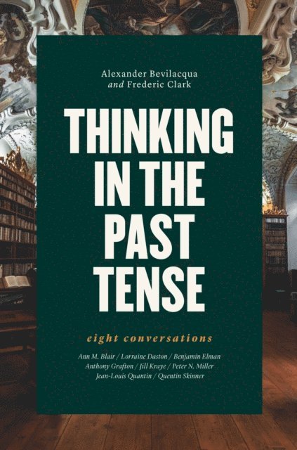 Frederic Clark, Alexander Bevilacqua - Thinking in the Past Tense, E-bok. Tillgänglighet: Lägg i varukorg