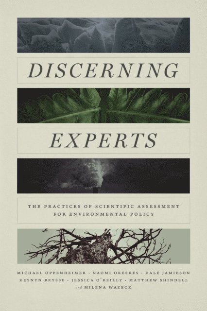 Milena Wazeck, Matthew Shindell, Jessica O'Reilly, Keynyn Brysse, Dale Jamieson, Naomi Oreskes, Michael Oppenheimer - Discerning Experts, E-bok