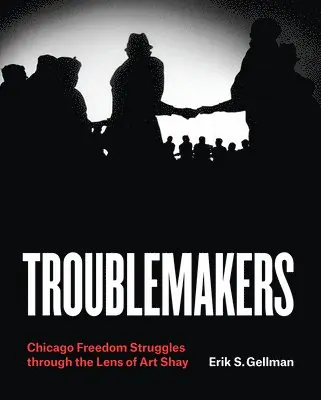 Erik S Gellman - Troublemakers, Inbunden. Tillgänglighet: Lägg i varukorg