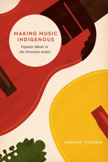 Joshua Tucker - Making Music Indigenous, E-bok