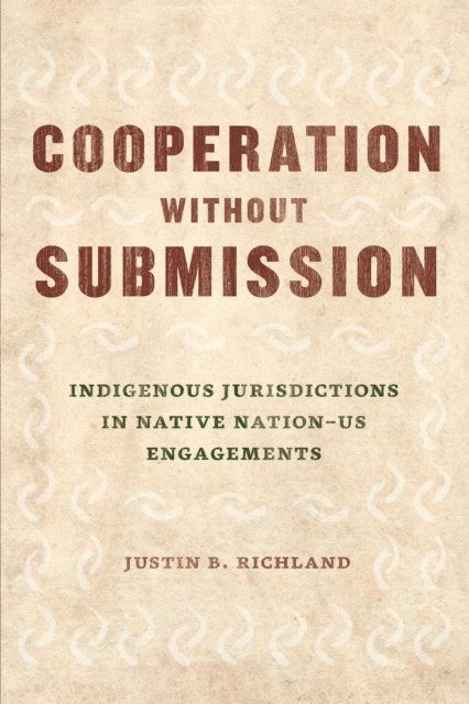 Justin B. Richland - Cooperation without Submission, E-bok