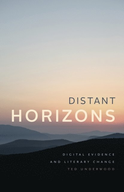 Ted Underwood - Distant Horizons, E-bok. Tillgänglighet: Lägg i varukorg