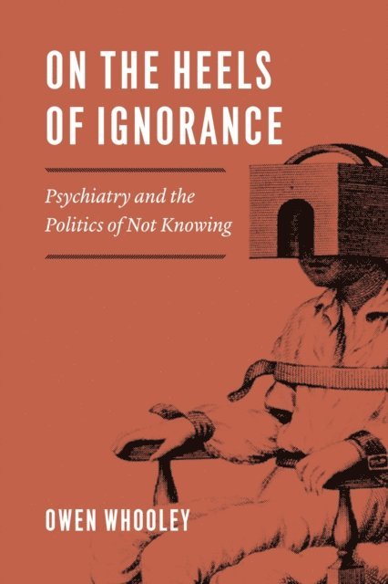 Owen Whooley - On the Heels of Ignorance, E-bok. Tillgänglighet: Lägg i varukorg