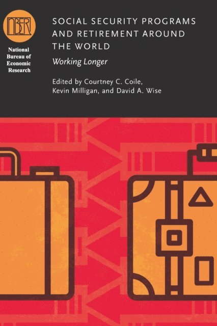 David A. Wise, Kevin Milligan, Courtney C. Coile - Social Security Programs and Retirement around the World, E-bok