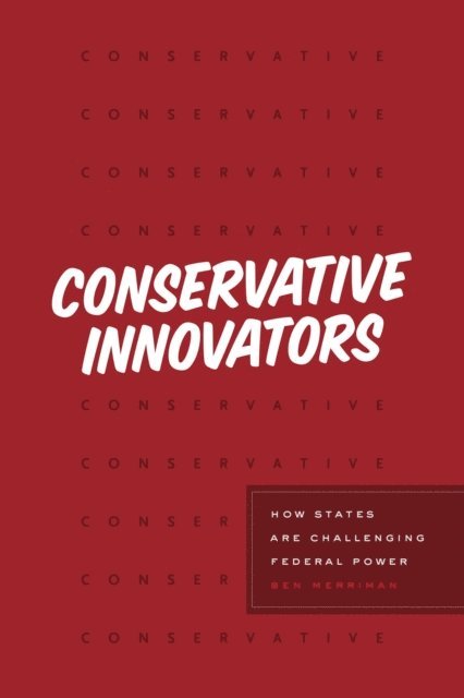 Ben Merriman - Conservative Innovators, E-bok