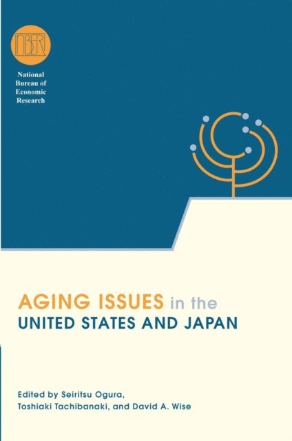 David A. Wise, Toshiaki Tachibanaki, Seiritsu Ogura - Aging Issues in the United States and Japan, E-bok