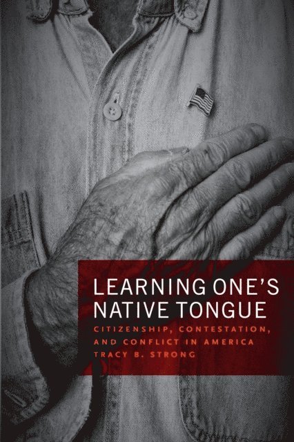 Tracy B. Strong - Learning One's Native Tongue, E-bok