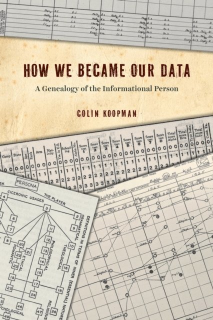 Colin Koopman - How We Became Our Data, E-bok