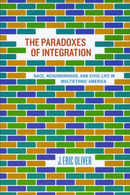 J. Eric Oliver - Paradoxes of Integration, E-bok