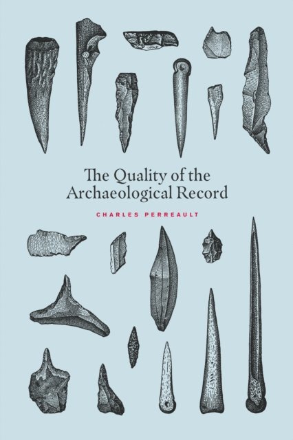 Charles Perreault - Quality of the Archaeological Record, E-bok