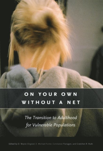 Gretchen R. Ruth, Constance Flanagan, E. Michael Foster, D. Wayne Osgood - On Your Own without a Net, E-bok
