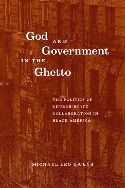 Michael Leo Owens - God and Government in the Ghetto, E-bok
