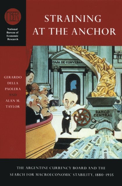 Alan M. Taylor, Gerardo della Paolera - Straining at the Anchor, E-bok